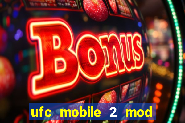 ufc mobile 2 mod apk unlimited money and gems